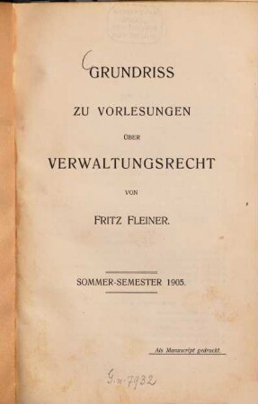 Grundriss zu Vorlesungen über Verwaltungsrecht von Fritz Fleiner : Sommer-Semester 1905