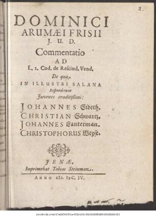 Dominici Arumaei Frisii I.U.D. Commentatio Ad L. 2. Cod. de Rescind. Vend.