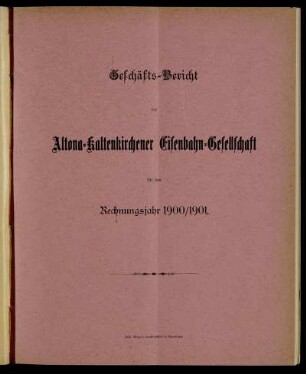 1900/01: Geschäftsbericht der Altona-Kaltenkirchener Eisenbahn-Gesellschaft