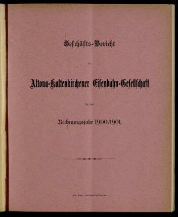 1900/01: Geschäftsbericht der Altona-Kaltenkirchener Eisenbahn-Gesellschaft