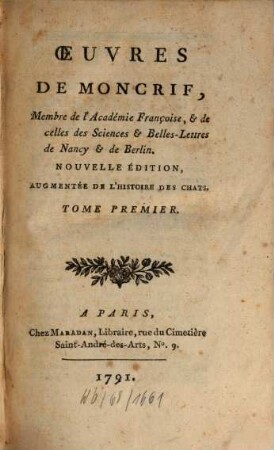 Oeuvres De Moncrif, Membre de l'Academie Françoise, & de celles des Sciences & Belles-Lettres de Nancy & de Berlin. 1