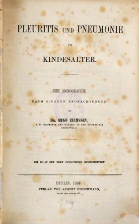 Pleuritis und Pneumonie im Kindesalter : Eine Monographie nach eigenen Beobachtungen. Mit 28 in den Text gedruckten Holzschnitten