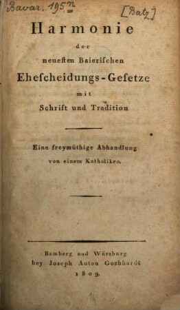 Harmonie der neuesten Baierischen Ehescheidungs-Gesetze mit Schrift und Tradition