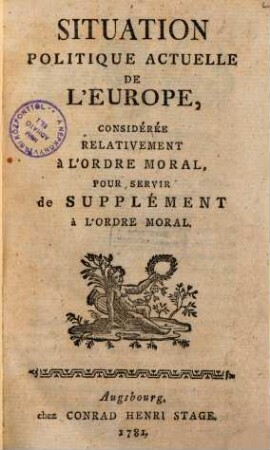 Situation Politique Actuelle De L'Europe : Considérée Relativement à L'Ordre Moral, Pour Servir de Supplément à L'Ordre Moral