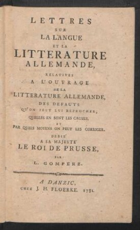 Lettres Sur La Langue Et La Litterature Allemande, Relatives A L'Ouvrage De La Litterature Allemande, Des Defauts Qu'on Peut Lui Reprocher, Quelles En Sont Les Causes, Et Par Quels Moyens On Peut Les Corriger
