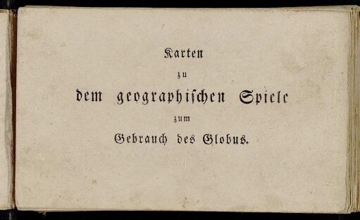 Karten zu dem geographischen Spiele zum Gebrauch des Globus.
