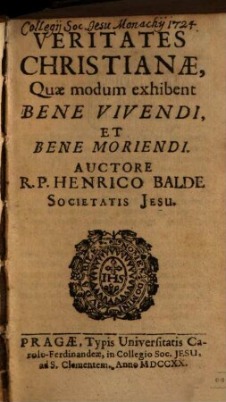 Veritates Christianae : quae modum exhibent bene vivendi, et bene moriendi