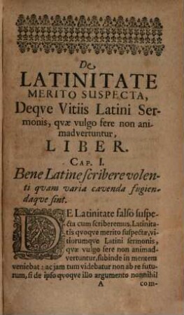 De Latinitate Merito Suspecta : Deqve Vitiis sermonis Latini, qvæ vulgo fere non animadvertuntur, Liber : Qvem alter, de Latinitate falso suspecta, antecessit