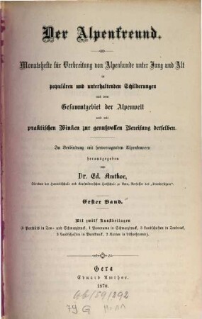 Der Alpenfreund : Monatshefte für Verbreitung von Alpenkunde ... in populären u. unterhaltenden Schilderungen aus dem Gesamtgebiet der Alpenwelt ... 1, 1. 1870