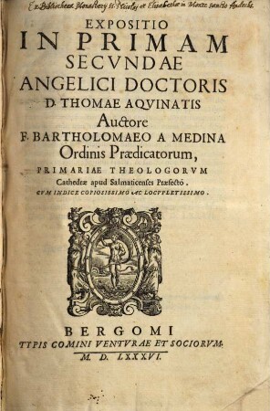 Expositio in Primam Secvndae Angelici Doctoris D. Thomae Aqvinatis