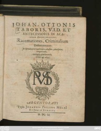 Johan-Ottonis Taboris, U.I.D. Et Antecessoris In Academia Argentoratensi Racemationes, Criminalium Definitionum: Iurisprudentiae Syntheticae, ad usum Analyticae, comparandae, exempla praeferentes