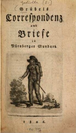 Grübels Correspondenz und Briefe in Nürnberger Mundart