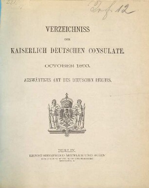 Verzeichnis der Kaiserlich Deutschen Konsulate und Passstellen. 1893, Okt.