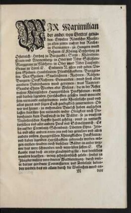Wir Maximilian der ander/ von Gottes genaden/ Erwelter Römischer Khaiser ...
