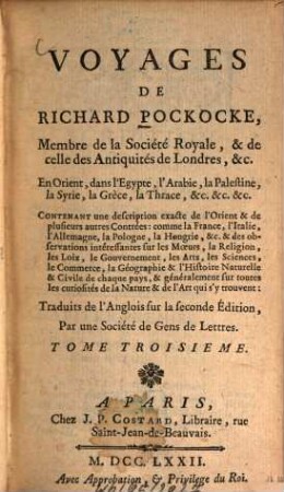 Voyages de Richard Pockocke, en Orient, dans l'Egypte, l'Arabie, la Palestine, la Syrie, la Grèce, la Thràce ..., 3. - 501 S.