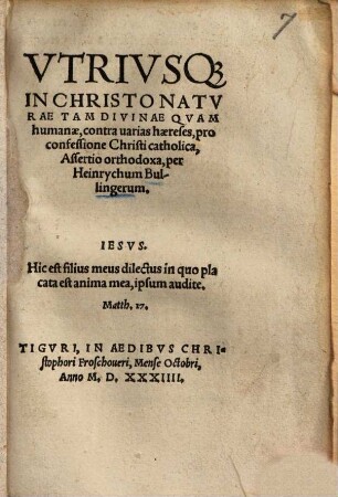 Utriusque in Christo naturae tam divinae quam humanae, contra varias haereses, pro confessione Christi catholica, assertio orthodoxa