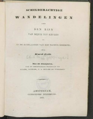 Schilderachtige Wandelingen aan de boorden van het Meer van Constanz, langs de oevers van den Rijn van Constanz tot Meintz en langs de Bergstraat, et Zwarte Woud en het Murgdal : met 36 staalpl.