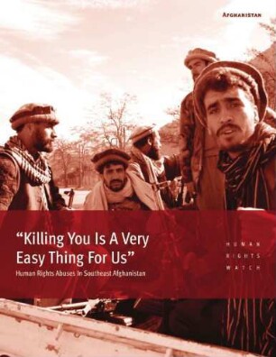 "Killing you is a very easy thing for us" : human rights abuses in southeast Afghanistan