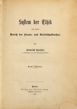 System der Ethik : mit einem Umriß der Staats- und Gesellschaftslehre, 1