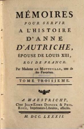 Mémoires Pour Servir A L'Histoire D'Anne D'Autriche, Epouse De Louis XIII, Roi De France, 3