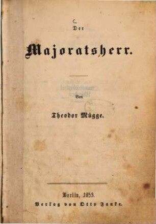 Der Mayoratsherr : Von Theodor Mügge