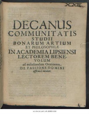 Decanus Communitatis Studii Bonarum Artium Et Philosphiae In Academia Lipsiensis Lectorem Benevolum ad auscultandam Orationem De Passione Domini officiose invitat : [PP. Feria tertia post Dominicam Iudica postr. Cal. April. A. MDCLXI.]