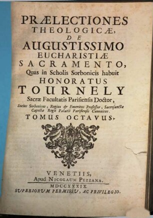 Praelectiones Theologicae, De Augustissimo Eucharistiae Sacramento : Quas in Scholis Sorbonicis habuit