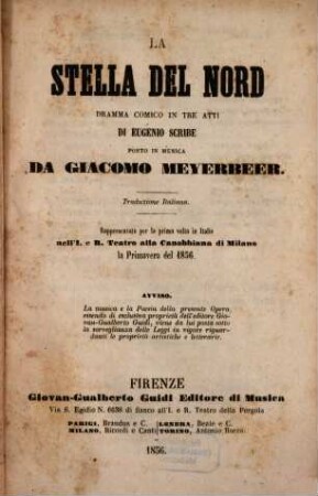 La stella del Nord : dramma comico in tre atti ; rappresentato per la prima volta in Italia nell'I. e R. Teatro alla Canobbiana di Milano la primavera del 1856