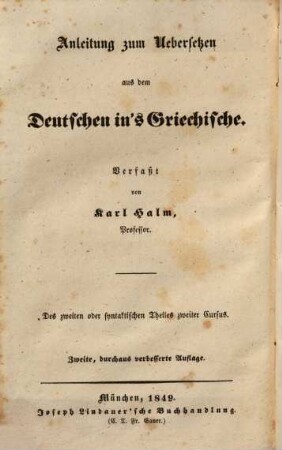 Anleitung zum Uebersetzen aus dem Deutschen ins Griechische, 2,2. T. 2, Elementarbuch der griechischen Syntax ; Cursus 2, Die Lehre von der Syntax des Verbi