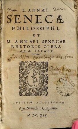 L. Annaei Senecae Philosophi et M. Annaei Senecae Rhetoris opera qvae extant omnia