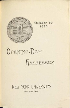 Opening-Day Addresses : October 19, 1895. New York University. New York City