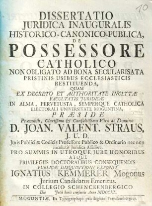 Dissertatio Juridica Inauguralis Historico-Canonico-Publica, De Possessore Catholico Non Obligato Ad Bona Secularisata Pristinis Usibus Ecclesiasticis Restituenda