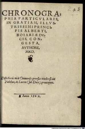 Chronographia Particvlaris : In Gratiam Illvstrissimi Principis Alberti, Boiariae Dvcis, Congesta