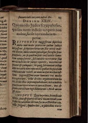 Dubium XXIV. Quomodo Iudex scrupulosus, qui sine novis indiciis torquere non audeat, facile nova indicia reperiat.