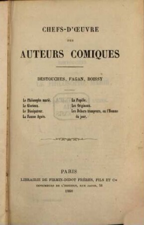 Chefs-d'oeuvre des auteurs comiques. 4, Destouches, Fagan, Boissy