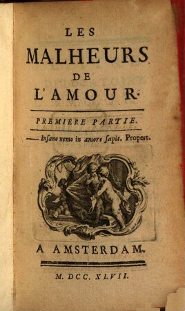 Les Malheurs De L'Amour : [Ermittelt: Claudine Antoine Guerin de Tencin et Antoine de Ferriol de Pont-de-Veyle]. 1