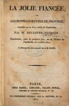 La jolie fiancée, ou les bonnes fortunes de province : Comédie en un Acte, mêlée de Vaudevilles