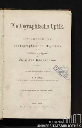 Photographische Optik : Beschreibung der photographischen Objective und der Vergrösserungs-Apparate