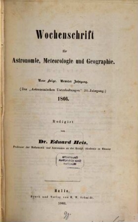 Wochenschrift für Astronomie, Meteorologie und Geographie. 9 = Jg. 20 des Gesamtw. 1866