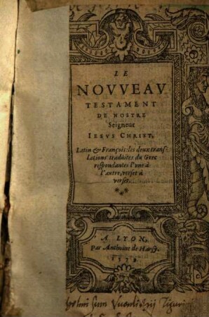 Le nouveau testament de nostre seigneur Iesus Christ : latin & françois ; les deux translations trad. du grec respondantes l'une à l'autre, verset à verset