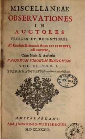 Miscellaneae observationes in auctores veteres et recentiores, 3,1. Iulium & Augustum mensem complectens