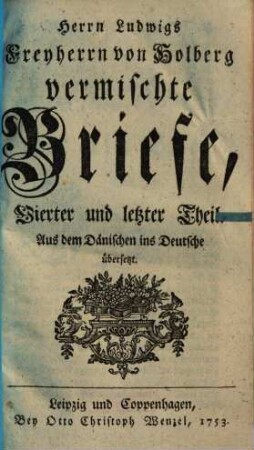 Herrn Ludwig Freyherrn von Holbergs vermischte Briefe. 4