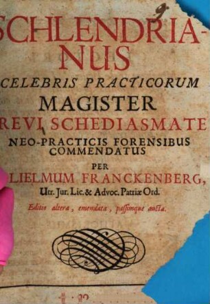 Schlendrianus Celebris Practicorum Magister : Brevi Schediasmate Neo-Practicis Forensibus Commendatus
