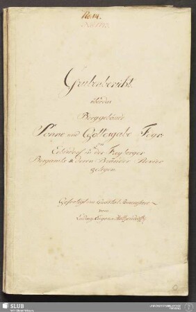Grubenbericht über das Berggebäude Sonne und Gottesgabe Fdgr: zu Erbisdorf in der Freyberger Bergamts & deren Bränder Revier gelegen - 18.6414 4.