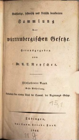 Sammlung der württembergischen Regierungs-Gesetze. 4, Enthaltend den vierten Theil der Samml. der Regierungs-Gesetze : ... Gesetze von 1806 bis 1820
