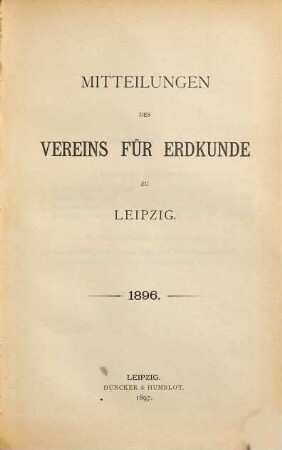 Mitteilungen des Vereins für Erdkunde zu Leipzig : für das Jahr ... 1896