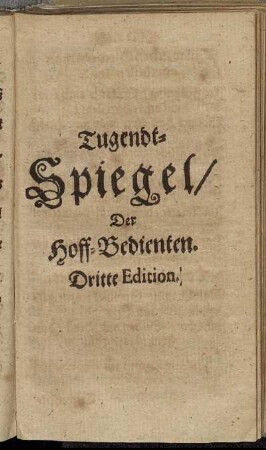 Tugendt-Spiegel/ Der Hoff-Bedienten.