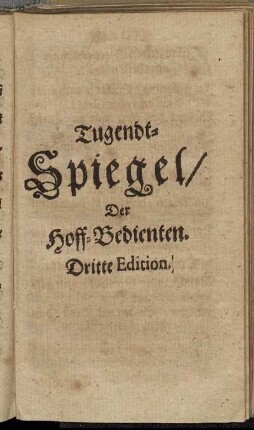 Tugendt-Spiegel/ Der Hoff-Bedienten.