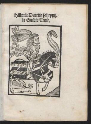 Historia Daretis Phrygij.|| de Excidio Troie.|| (DARETIS PHRYGII DE TROIANO || EXCIDIO HISTORIA : PER COR/||nelium Nepotem e Gręco in latinum || trãslata: & nuper accuratissime || emendata.||)