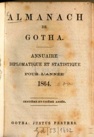 Almanach de Gotha : annuaire généalogique, diplomatique et statistique. 1864